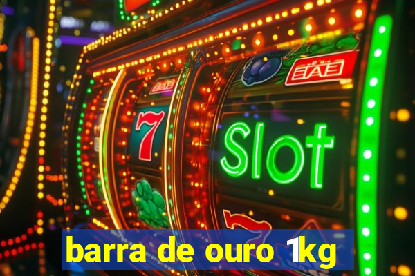 barra de ouro 1kg